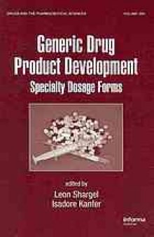 Generic Drug Product Development: Specialty Dosage Forms   Read More: http://informahealthcare.com/doi/book/10.3109/9781420020038