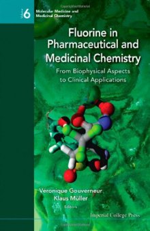Fluorine in Pharmaceutical and Medicinal ChemistryFrom Biophysical Aspects to Clinical Applications