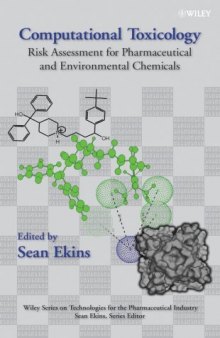 Computational Toxicology: Risk Assessment for Pharmaceutical and Environmental Chemicals (Wiley Series on Technologies for the Pharmaceutical Industry)