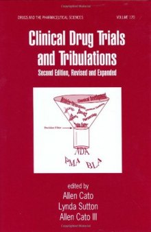 Clinical Drug Trials and Tribulations, Revised and Expanded, Second Edition