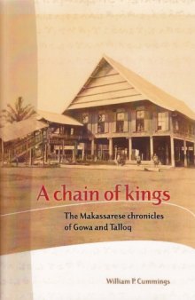 A Chain of Kings: The Makassarese Chronicles of Gowa and Talloq
