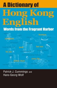 A Dictionary of Hong Kong English: Words from the Fragrant Harbor
