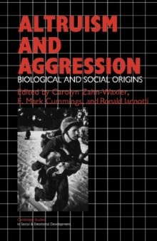 Altruism and Aggression: Social and Biological Origins (Cambridge Studies in Social and Emotional Development)