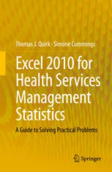 Excel 2010 for Health Services Management Statistics: A Guide to Solving Practical Problems