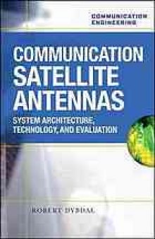 Communication satellite antennas : system architecture, technology, and evaluation