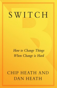 Switch: How to Change Things When Change Is Hard  