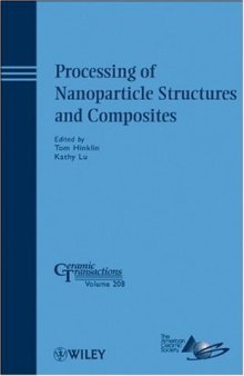 Processing of Nanoparticle Structures and Composites: Ceramic Transactions (Ceramic Transactions Series)