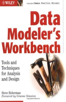 Data Modeler's Workbench: Tools and Techniques for Analysis and Design