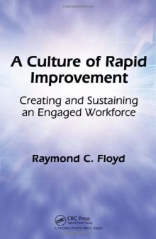 A Culture of Rapid Improvement: Creating and Sustaining an Engaged Workforce
