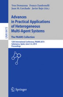 Advances in Practical Applications of Heterogeneous Multi-Agent Systems. The PAAMS Collection: 12th International Conference, PAAMS 2014, Salamanca, Spain, June 4-6, 2014. Proceedings