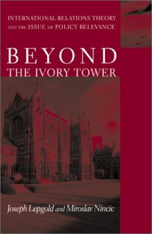 Beyond the ivory tower: international relations theory and the issue of policy relevance