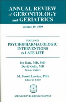 Annual Review of Gerontology and Geriatrics, Volume 19, 1999: Focus on Psychopharmacologic Interventions in Late Life