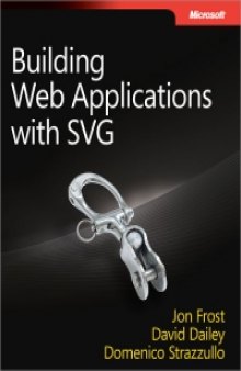 Building Web Applications with SVG: Add Interactivity and Motion to Your Web Applications