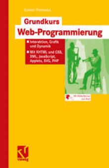 Grundkurs Web-Programmierung: Interaktion, Grafik und Dynamik — Mit XHTML und CSS, XML, JavaScript, Applets, SVG, PHP