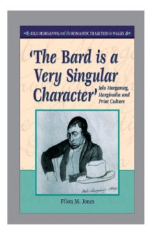 "The Bard Is a Very Singular Character": Iolo Morganwg, Marginalia and Print Culture