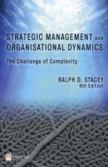 Strategic Management and Organisational Dynamics: The Challenge of Complexity to Ways of Thinking about Organisations, Sixth Edition