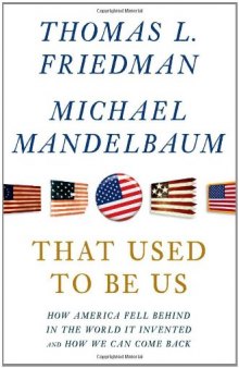 That Used to Be Us: How America Fell Behind in the World It Invented and How We Can Come Back  