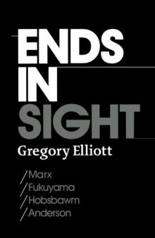 Ends in Sight: Marx Fukuyama Hobsbawm Anderson
