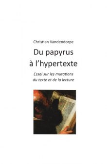 Du papyrus à l’hypertexte : essai sur les mutations du texte et de la lecture