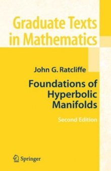 Foundations of Hyperbolic Manifolds, Second Edition (Graduate Texts in Mathematics 149)
