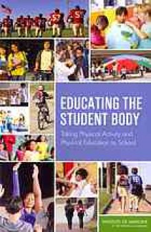 Educating the Student Body : Taking Physical Activity and Physical Education to School