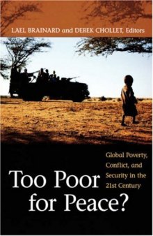 Too Poor for Peace?: Global Poverty, Conflict, and Security in the 21st Century