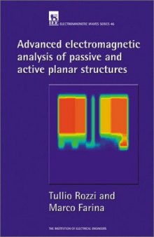 Advanced Electromagnetic Analysis of Passive and Active Planar Structures (Ieee Electromagnetic Waves Series)