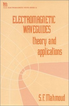 Electromagnetic waveguides : theory and applications