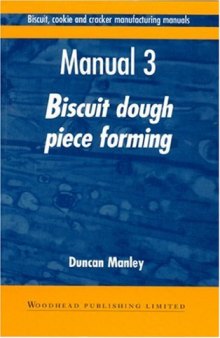 Biscuit, Cookie, and Cracker Manufacturing, Manual 3: Piece Forming (Biscuit, Cookie and Cracker Manufacturing Manuals)