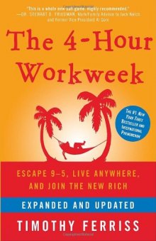 The 4-Hour Workweek, Expanded and Updated: Expanded and Updated, With Over 100 New Pages of Cutting-Edge Content.  