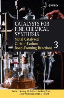 Catalysts for Fine Chemical Synthesis: Metal Catalysed Carbon-Carbon Bond-Forming Reactions, Volume 3