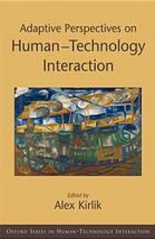 Adaptive perspectives on human-technology interaction : methods and models for cognitive engineering and human-computer interaction