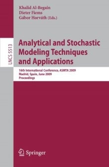 Analytical and Stochastic Modeling Techniques and Applications: 16th International Conference, ASMTA 2009, Madrid, Spain, June 9-12, 2009. Proceedings