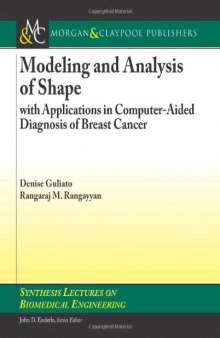 Modeling and Analysis of Shape: with Applications in Computer-Aided Diagnosis of Breast Cancer (Synthesis Lectures on Biomedical Engineering)