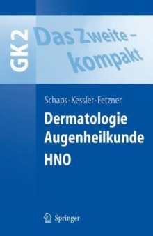 Das Zweite - kompakt. Dermatologie, HNO, Augenheilkunde: GK2 (Springer-Lehrbuch)