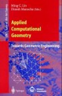 Applied Computational Geometry Towards Geometric Engineering: FCRC'96 Workshop, WACG'96 Philadelphia, PA, May 27–28, 1996 Selected Papers