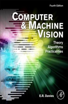 Computer and Machine Vision. Theory, Algorithms, Practicalities