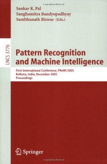 Pattern Recognition and Machine Intelligence: First International Conference, PReMI 2005, Kolkata, India, December 20-22, 2005. Proceedings