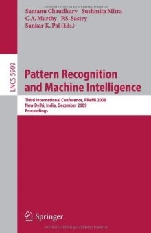 Pattern Recognition and Machine Intelligence: Third International Conference, PReMI 2009 New Delhi, India, December 16-20, 2009 Proceedings
