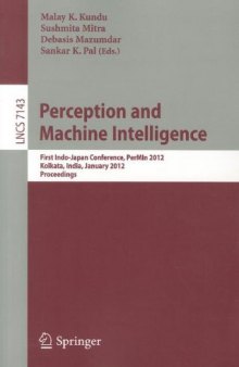 Perception and Machine Intelligence: First Indo-Japan Conference, PerMIn 2012, Kolkata, India, January 12-13, 2012. Proceedings