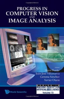 Progress In Computer Vision And Image Analysis (Series in Machine Perception & Artifical Intelligence) (Series in Machine Perception and Artificial Intelligence)