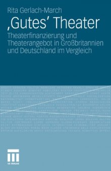 ,Gutes’ Theater: Theaterfinanzierung und Theaterangebot in Großbritannien und Deutschland im Vergleich