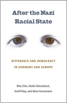 After the Nazi Racial State: Difference and Democracy in Germany and Europe (Social History, Popular Culture, and Politics in Germany)