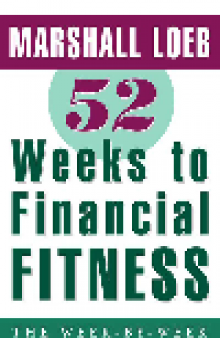 52 Weeks to Financial Fitness. The Week-by-Week Plan for Making Your Money Grow