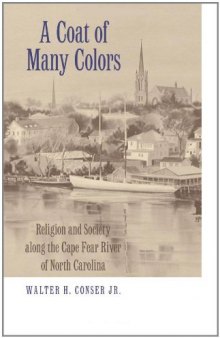 A Coat of Many Colors: Religion and Society along the Cape Fear River of North Carolina