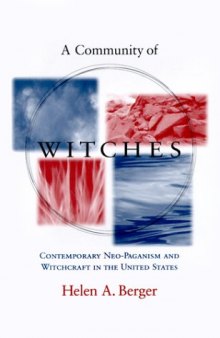A Community of Witches: Contemporary Neo-Paganism and Witchcraft in the United States (Studies in Comparative Religion)