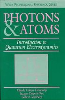 Photons and atoms : introduction to quantum electrodynamics