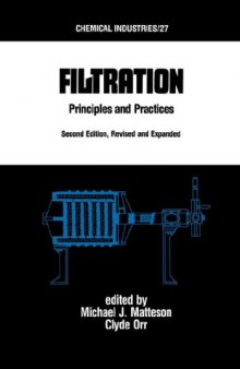 Filtration: Principles and Practices, 2nd Edition (Chemical Industries 27)