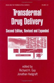 Transdermal Drug Delivery, Second Edition, Revised and Expanded (Drugs and the Pharmaceutical Sciences)  