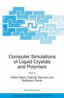 Computer Simulations of Liquid Crystals and Polymers: Proceedings of the NATO Advanced Research Workshop on Computational Methods for Polymers and Liquid Crystalline Polymers Erice, Italy 16–22 July 2003